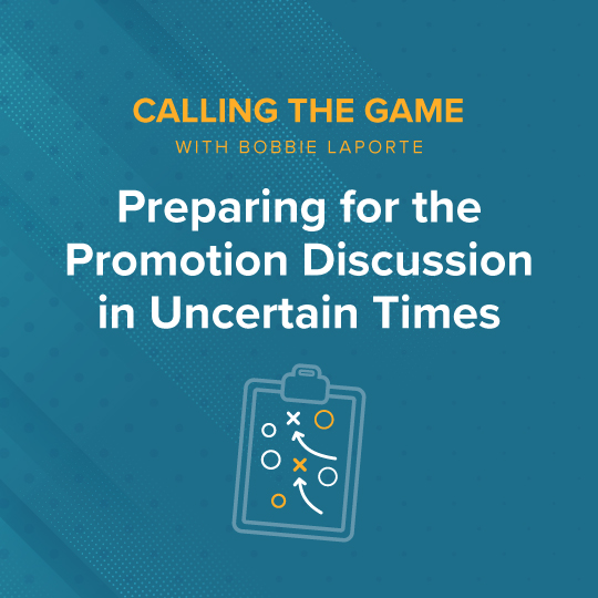 Preparing for the Promotion Discussion in Uncertain Times