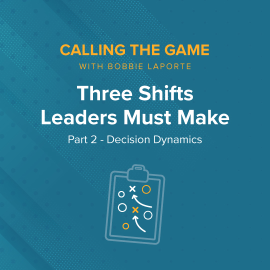 Three Shifts Leaders Must Make