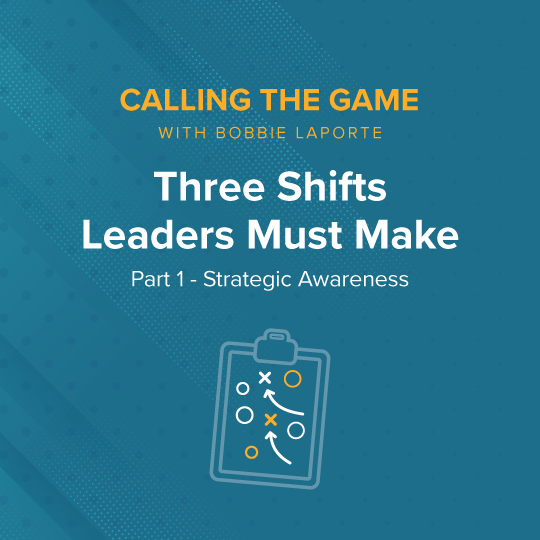 Three Shifts Leaders Must Make